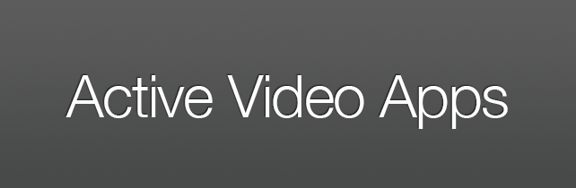 Active Video Apps