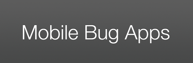 Mobile Bug Apps